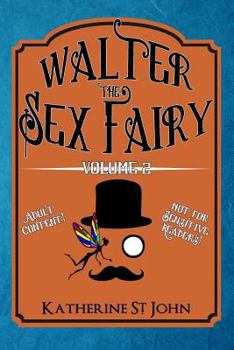Paperback Walter the Sex Fairy: Adult Content Not for Sensitive Readers Volume II Book