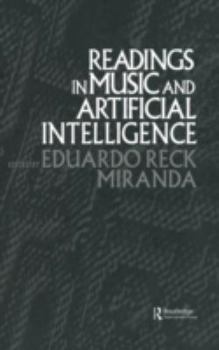 Readings in Music and Artificial Intelligence (Contemporary music smtudies)