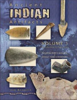 Hardcover Ancient Indian Artifacts, Volume 1: Introduction to Collecting Book
