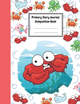 Primary Story Journal Composition Book: Draw and Write Journal for Kids - Primary Exercise Book - 100 Story Pages - Underwater World