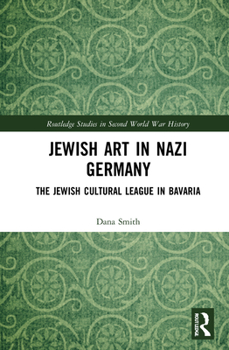 Hardcover Jewish Art in Nazi Germany: The Jewish Cultural League in Bavaria Book