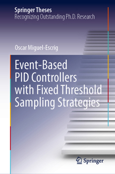 Event-Based PID Controllers with Fixed Threshold Sampling Strategies (Springer Theses)