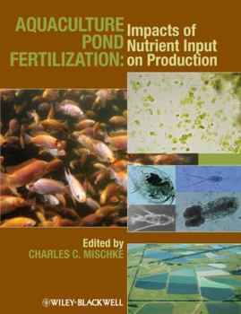 Hardcover Aquaculture Pond Fertilization: Impacts of Nutrient Input on Production Book