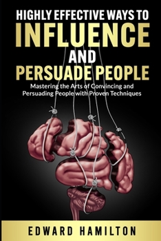 Paperback Highly Effective Ways to Influence and Persuade People Book