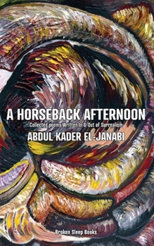 Paperback A Horseback Afternoon: Collected poems Written In & Out of Surrealism Book