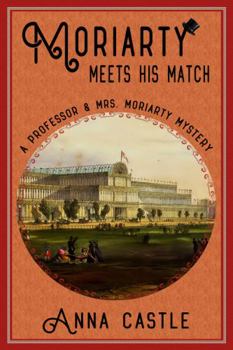 Paperback Moriarty Meets His Match: A Professor & Mrs. Moriarty Mystery Book