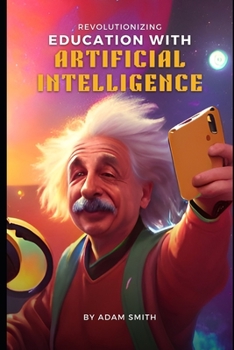 Paperback Revolutionizing Education with Artificial Intelligence Book