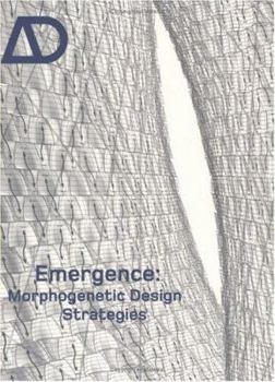 Emergence: Morphogenetic Design Strategies - Book  of the Architectural Design