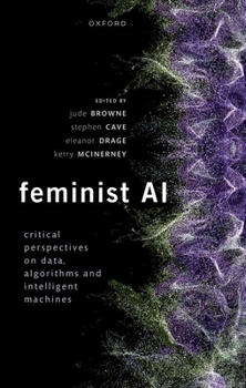 Hardcover Feminist AI: Critical Perspectives on Algorithms, Data, and Intelligent Machines Book