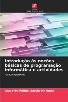 Introdução às noções básicas de programação informática e actividades: Para principiantes (Portuguese Edition)