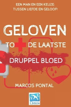 Paperback Geloven: Tot de laatste druppel bloed [Dutch] Book