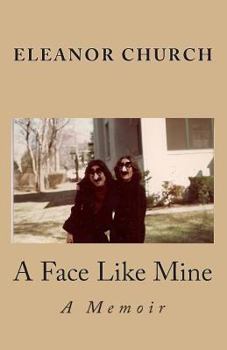 Paperback A Face Like Mine: A Memoir Book