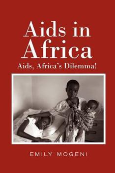 Paperback Aids in Africa: Aids, Africa's Dilemma! Book