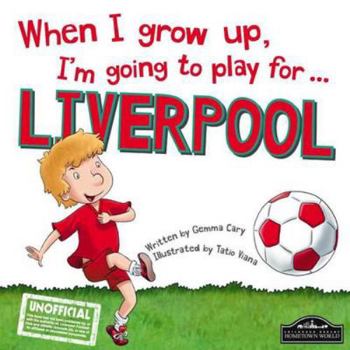 Hardcover When I Grow Up, I'm Going to Play for ... Liverpool Book