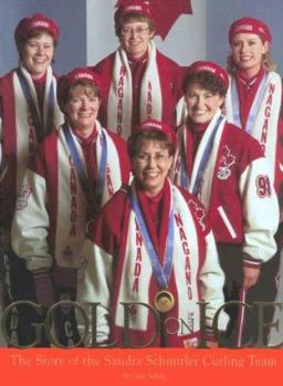 Paperback Gold on Ice: The Story of the Sandra Schmirler Curling Team Book