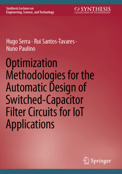 Paperback Optimization Methodologies for the Automatic Design of Switched-Capacitor Filter Circuits for Iot Applications Book