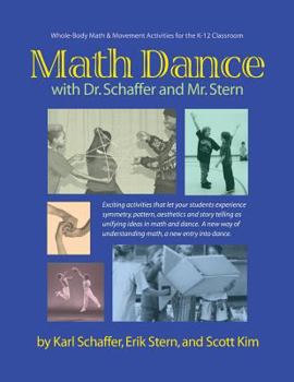 Paperback Math Dance with Dr. Schaffer and Mr. Stern: Whole body math and movement activities for the K-12 classroom Book
