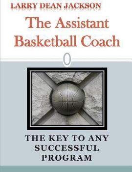 Paperback The Assistant Basketball Coach: The Key to Any Successful Program Book