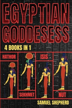 Paperback Egyptian Goddesses: Hathor, Sekhmet, Isis, Nut Book