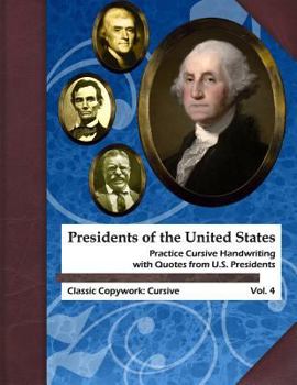 Paperback Presidents of the United States: Practice Cursive Handwriting with Quotes from U.S. Presidents Book
