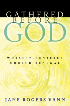 Paperback Gathered Before God: Worship-Centered Church Renewal Book
