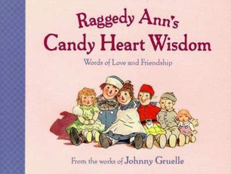 Hardcover Raggedy Ann S Candy Heart Wisd: Words of Love and Friendship Book