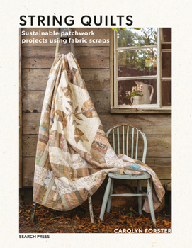 Paperback String Quilts: Sustainable Patchwork Projects Using Fabric Scraps Book