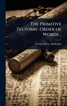 The Primitive Teutonic Order of Words ..