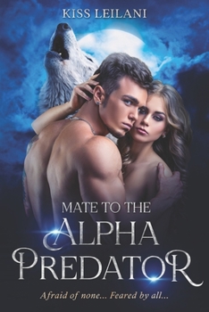 Mate To The Alpha Predator - Book #1 of the Alpha King of Naturiah