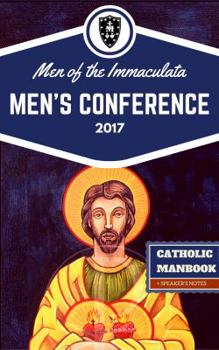 Paperback The Catholic ManBook: Men of the Immaculata Conference 2017 Book