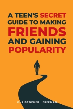 Paperback A Teen's secret Guide to making friends and gaining popularity Book