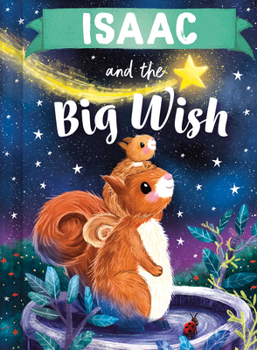 Isaac and the Big Wish: A Personalized Book About Love and Friendship for Babies and Toddlers