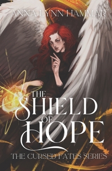 The Shield of Hope: Book One - Book #1 of the Cursed Fates