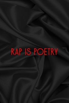 Rap Is Poetry: All Purpose 6x9 Blank Lined Notebook Journal Way Better Than A Card Trendy Unique Gift Gray Satin Black Hip Hop