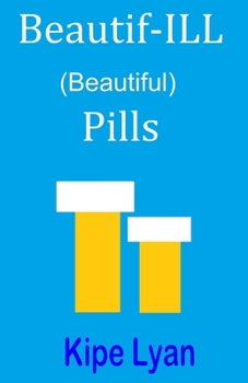 Paperback Beautif-ILL Pills: Beautiful Pills Book