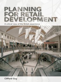Paperback Planning for Retail Development: A Critical View of the British Experience Book