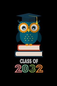 CLASS OF 2032 BACK TO SCHOOL NOTEBOOK: Beautiful Classroom Journal For Kids Of Class Of 2032 Graduation Gift Lined Notebook / Journal Gift, 120 Pages, 6x9, Soft Cover, Matte Finish
