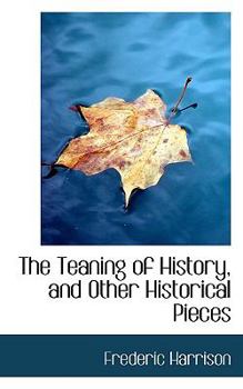 Paperback The Teaning of History, and Other Historical Pieces Book