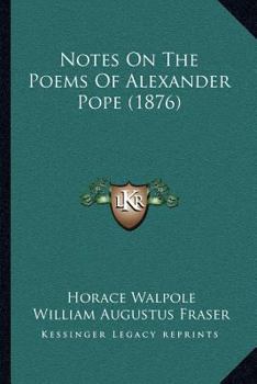 Notes on the Poems of Alexander Pope (Classic Reprint)