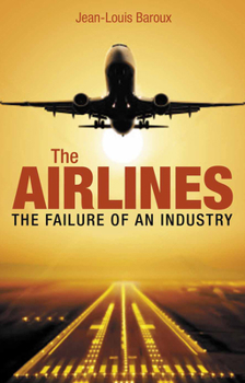 Hardcover The Airlines: The Failure of an Industry (French Edition) Book