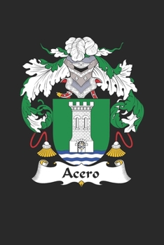 Paperback Acero: Acero Coat of Arms and Family Crest Notebook Journal (6 x 9 - 100 pages) Book