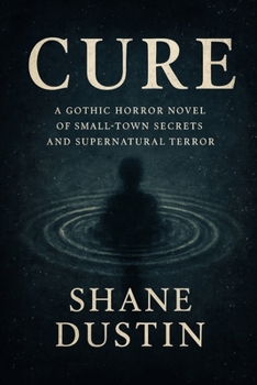 Paperback Cure: A Gothic Horror Novel of Small-Town Secrets and Supernatural Terror Book