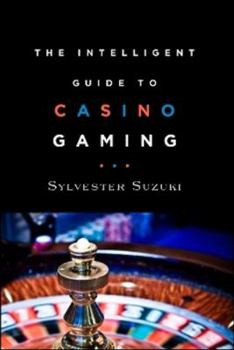 Paperback The Intelligent Guide to Casino Gaming Book