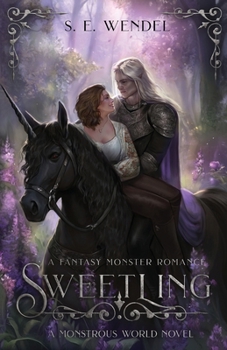 Sweetling: A Fantasy Monster Romance (Monstrous World)
