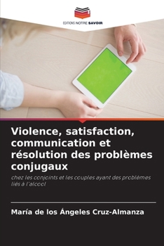 Paperback Violence, satisfaction, communication et résolution des problèmes conjugaux [French] Book