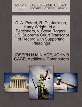 Paperback C. A. Poteet, R. O., Jackson, Harry Wright, et al., Petitioners, V. Steve Rogers. U.S. Supreme Court Transcript of Record with Supporting Pleadings Book