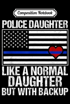 Paperback Composition Notebook: Police Daughter Blue Line Flag Heart Journal/Notebook Blank Lined Ruled 6x9 100 Pages Book