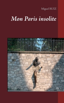 Paperback Mon Paris insolite [French] Book