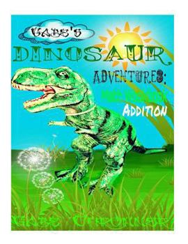 Paperback Gabe's Dinosaur Adventures: Math Workbook Addition Book