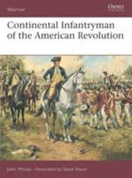 Continental Infantryman of the American Revolution - Book #68 of the Osprey Warrior